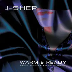 Warm and Ready - Single by J-Shep & Macc Dundee album reviews, ratings, credits