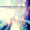 Stream & download Knowledge Soundscapes – Sound Therapy Study Music to Improve Concentration and Mind Power