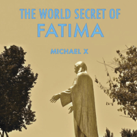 Michael X - The World Secret of Fatima (Unabridged) artwork