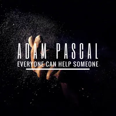 Everyone Can Help Someone - Single - Adam Pascal