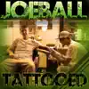 Joe Ball Tattooed album lyrics, reviews, download