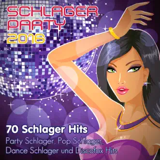 Schlager Party 2016: 70 Schlager Hits, Pop Schlager, Dance Schlager und Discofox Hits by Various Artists album reviews, ratings, credits