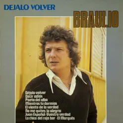 Déjalo Volver - Braulio Déjalo Volver - Braulio