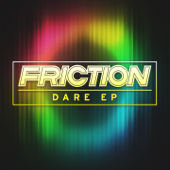 Dare (Hold It Down) - Friction