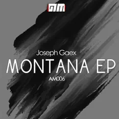 Montana - EP by Joseph Gaex album reviews, ratings, credits