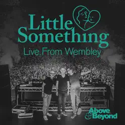 Little Something Live from Wembley - Above & Beyond