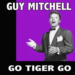 Go Tiger Go - Guy Mitchell