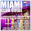 Miami Club Guide (Mixed By Seal De Green & A.C.K.) [38 Unmixed Club Tracks & 2 Continuous DJ Mixes]