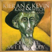 Kieran Kane - You Can't Save Everybody (feat. Fats Kaplin)