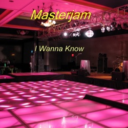 Masterjam - I Wanna Know Club Mix