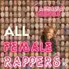 All Female Rappers song lyrics