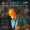 All Mixed Up! Counterpoint Sings the Music of Pete Seeger album lyrics, reviews, download