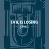 Stream & download Evil Is Losing - Single