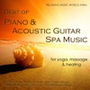 Best of Piano & Acoustic Guitar Spa Music for Yoga, Massage & Healing