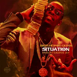 Situation (feat. Cassius Jay) - Single - Rich Homie Quan Situation (feat. Cassius Jay) - Single - Rich Homie Quan
