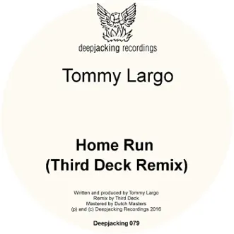 Home Run (Third Deck Remix) - Single by Tommy Largo album reviews, ratings, credits