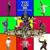 Stream & download You Can Be (All You Want To Be) [feat. Errol Kennedy] [Radio Edit] - Single