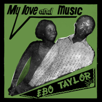 Ebo Taylor - My Love and Music artwork