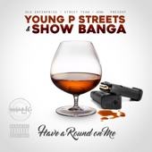 Young P Streets - Have A Round On Me
