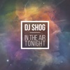 DJ Shog - In the Air Tonight