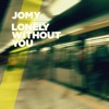 Lonely Without You - Single