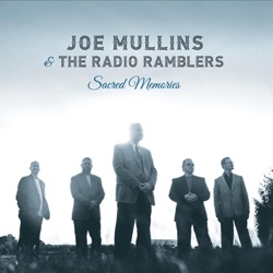 Joe Mullins & The Radio Ramblers & Joe Mullins - Will the Circle Be Unbroken (feat. The Isaacs)