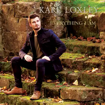Everything I Am - Karl Loxley