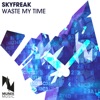 Waste My Time - Single