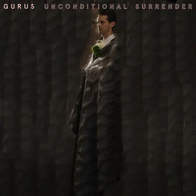 Unconditional Surrender - Gurus