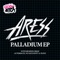 Palladium - ARESS lyrics