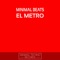 El Metro - Minimal Beats lyrics