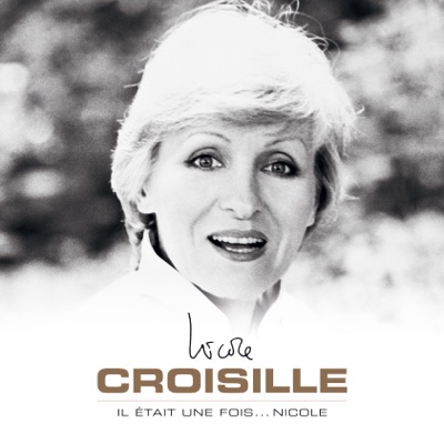 Il était une fois... Nicole - Nicole Croisille