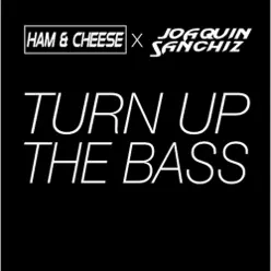 Turn Up the Bass - Single - Ham Cheese