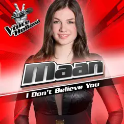 I Don't Believe You (From the Voice of Holland 6) - Single by Maan album reviews, ratings, credits