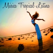 Música Tropical Latina - Música Latina para Bailar Latin Dances, Baile Sensual Latino y Sexo artwork