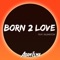 Born 2 Love (feat. Killington) artwork