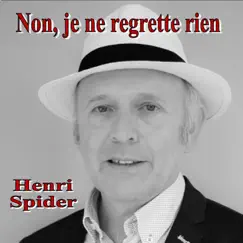 Non, Je Ne Regrette Rien - Single by Henri Spider album reviews, ratings, credits