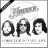 Horse With No Name (Live at Sigma Sound Studios, Philadelphia Feb '72) [Remastered]
