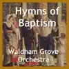Hymns of Baptism - Single album lyrics, reviews, download