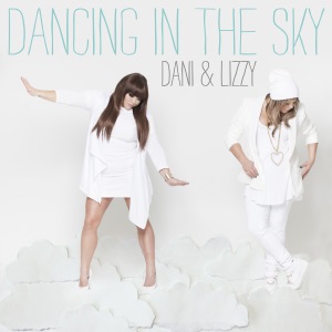 Dani and Lizzy - Dancing in the Sky - 排舞 音乐