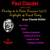 Paul Claudel: Florilège de la Poésie Française 12 - Paul Claudel