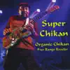 Organic Chikan, Free Range Rooster album lyrics, reviews, download