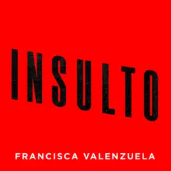 Insulto - Single - Francisca Valenzuela