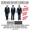 Burhan Bayar Şarkıları (feat. İbrahim Tatlıses, Hakan Altun & Serkan Kaya) [İstanbul Ses Kayıt]