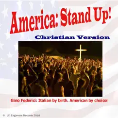America: Stand Up! (Christian Version) - Single by Gino Federici album reviews, ratings, credits