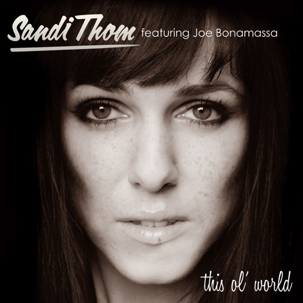 This Ol' World (feat. Joe Bonamassa) - Single - Sandi Thom