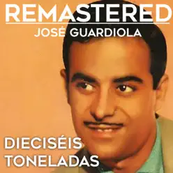 Dieciséis toneladas (Remastered) - Single - José Guardiola