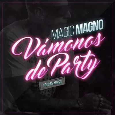 Vámonos de Party - Single - Magic Magno