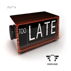 Too Late - Single by Jul's album reviews, ratings, credits