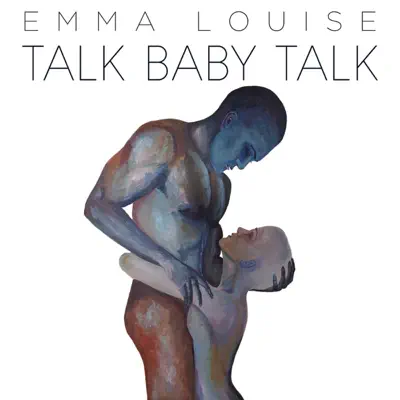 Talk Baby Talk - Single - Emma Louise